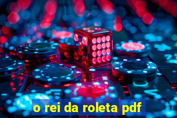 o rei da roleta pdf